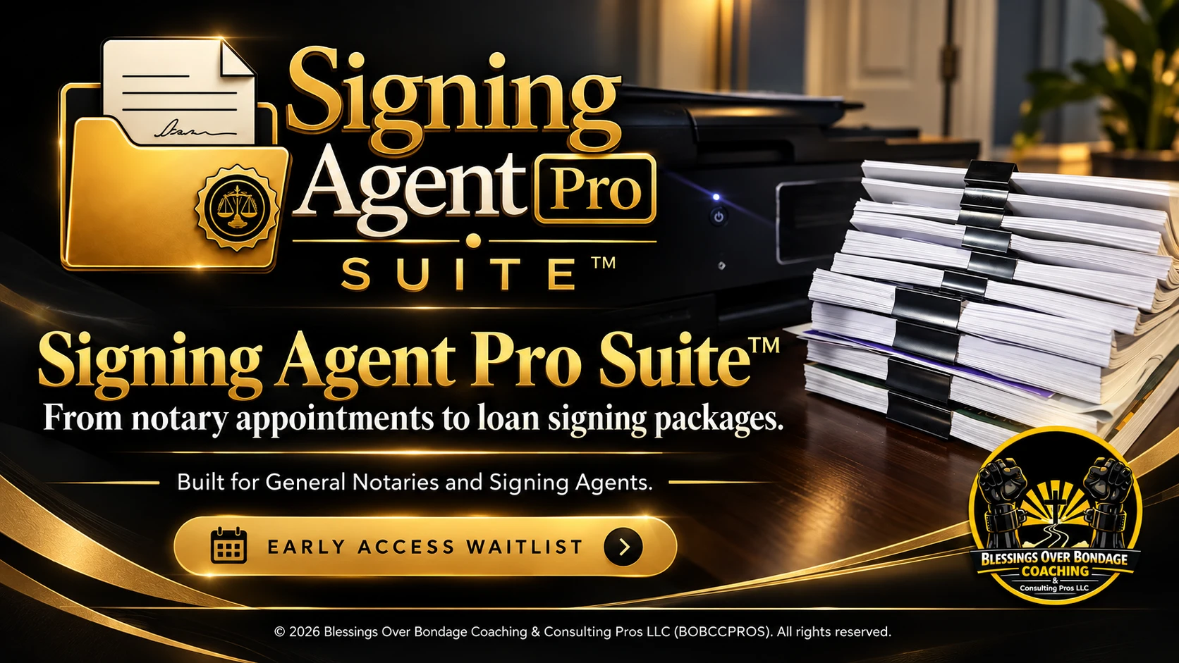 Signing Agent Pro Suite™ — From notary appointments to loan signing packages. Built for General Notaries and Signing Agents. Early access waitlist. Blessings Over Bondage Coaching & Consulting Pros LLC logo.